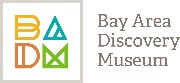 Bay Area Discovery Museum Bay Area Discovery Museum