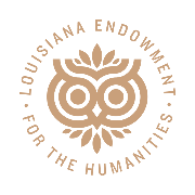 Louisiana Endowment for the Humanities Louisiana Endowment for the Humanities