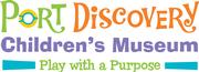 Port Discovery Children's Museum Port Discovery Children's Museum