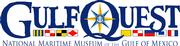 GulfQuest / National Maritime Museum of the Gulf of Mexico GulfQuest / National Maritime Museum of the Gulf of Mexico